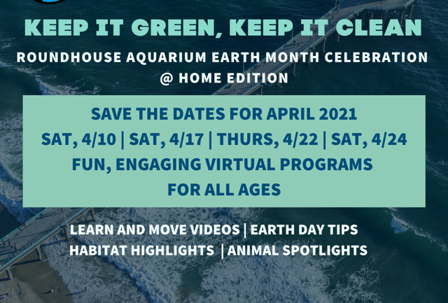 Earth Month Celebration with the Roundhouse Aquarium