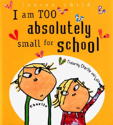 I Am Too Absolutely Small for School 