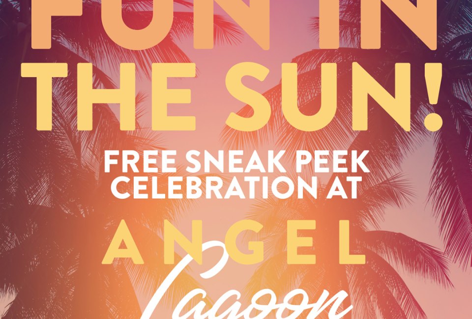 Angel Lagoon’s Free Sneak Peek Memorial Day Weekend Celebration