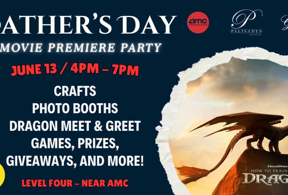 Father's Day Movie Premiere Party at Palisades Center: How to Train Your Dragon