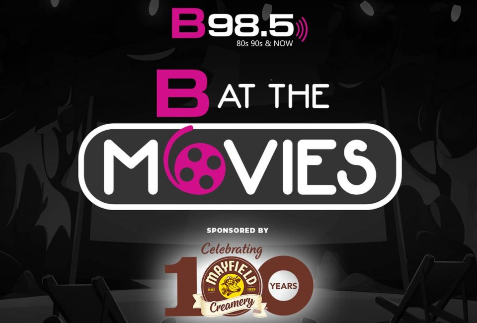 B98.5′s B at the Movies