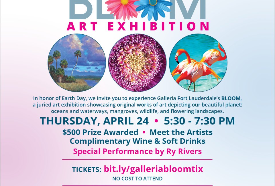 BLOOM, a Juried Art Exhibit Celebrating Earth Day, at Galleria Fort Lauderdale
