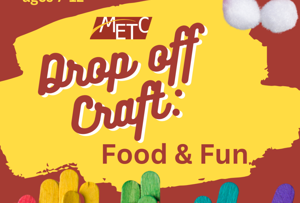 Drop Off Craft: Food and Fun at METC