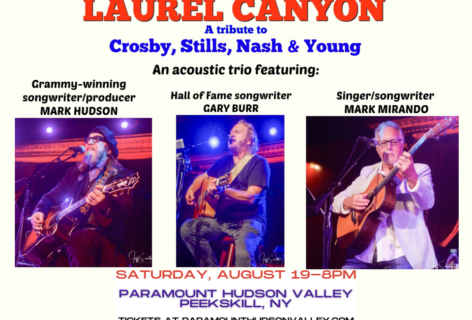 Laurel Canyon- A Crosby, Stills, Nash and Young Celebration | Mommy ...