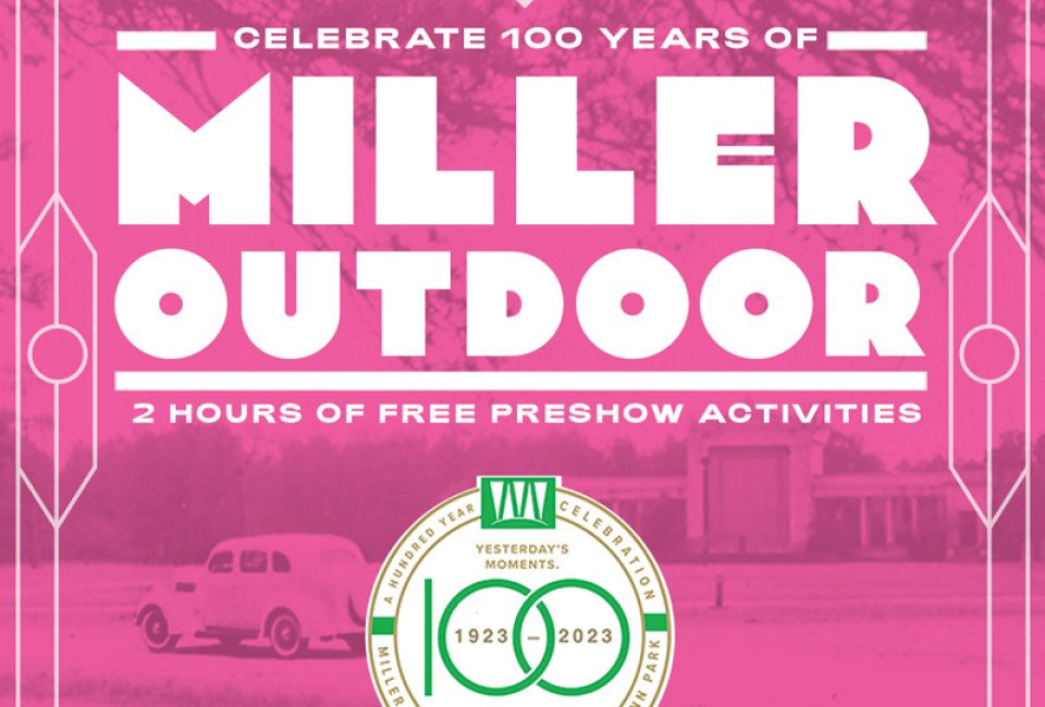 Celebrate Miller's 100th Birthday at Miller Outdoor Theater