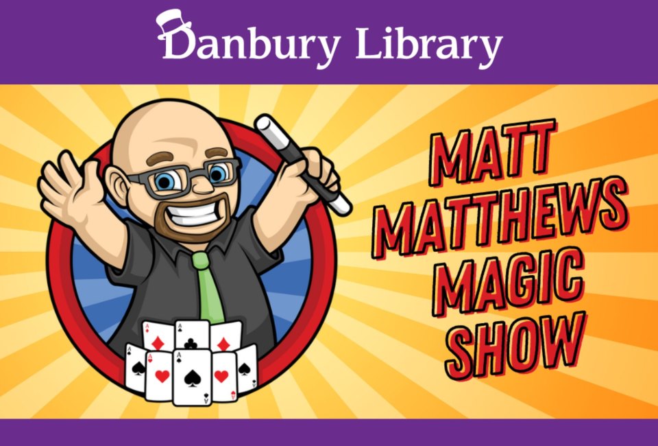 Matt Matthews Magic Show at Danbury Library