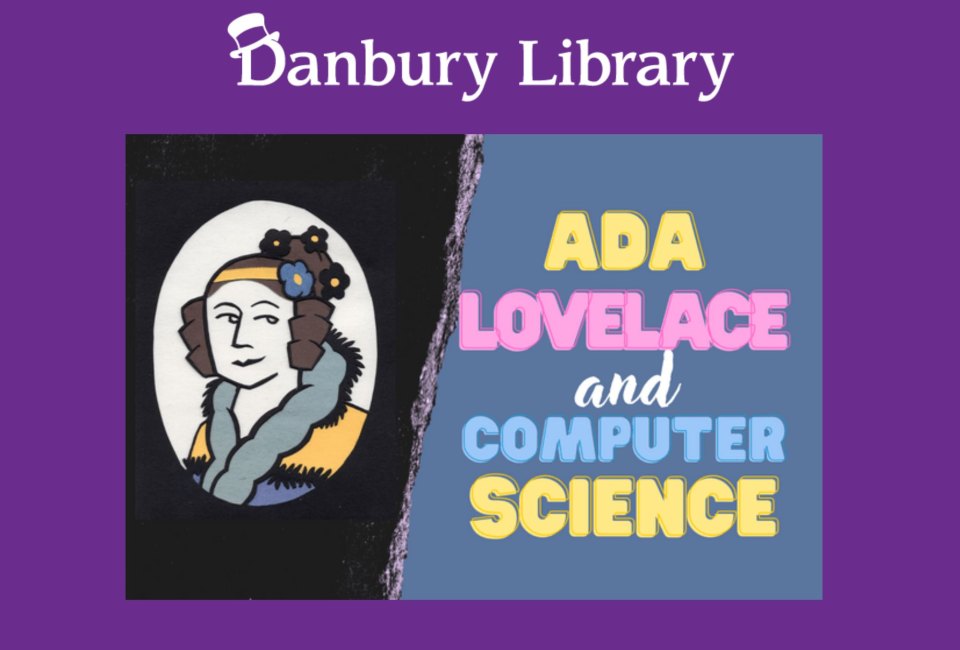 Ada Lovelace & Computer Science at Danbury Library | Mommy Poppins ...
