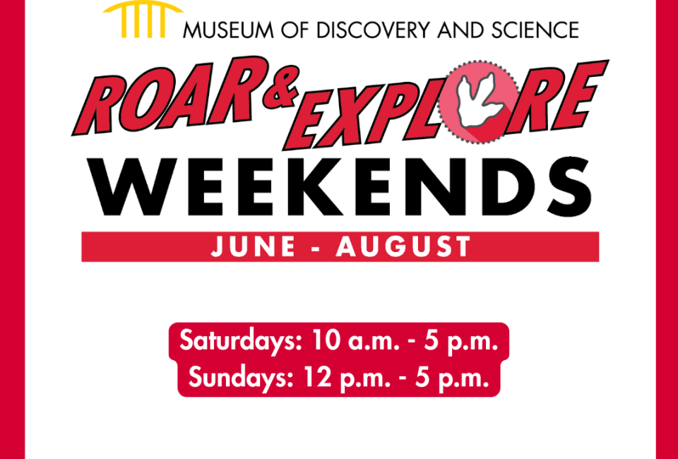 Roar & Explore Weekends at Museum of Discovery and Science