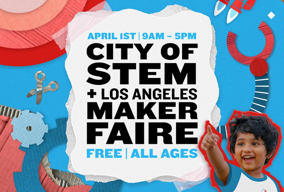 City of STEM Festival & LA Maker Faire